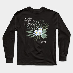 Abortion is Heathcare Daisy Long Sleeve T-Shirt